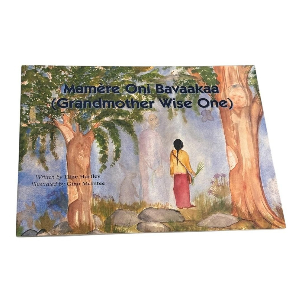 Mamère Oni Bavaakaa (Grandmother Wise One) Elize Hartley Paperback Children's